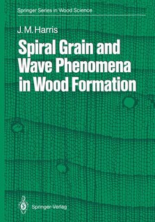 Front cover_Spiral Grain and Wave Phenomena in Wood Formation