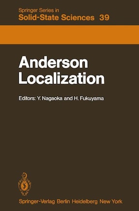 Anderson Localization: Proceedings Of The Fourth Taniguchi International Symposium, Sanda-shi, Japan, November 3-8, 1981