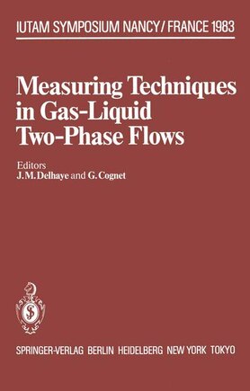 Measuring Techniques in Gas-Liquid Two-Phase Flows: Symposium, Nancy, France July 5-8, 1983