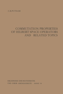 Couverture_Commutation Properties of Hilbert Space Operators and Related Topics