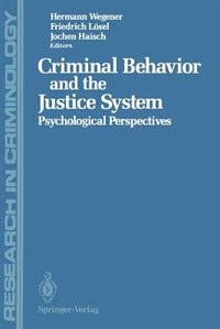 Criminal Behavior and the Justice System: Psychological Perspectives