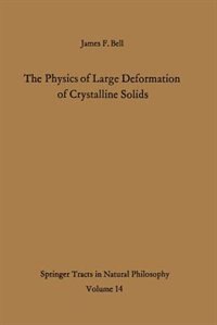 Front cover_The Physics of Large Deformation of Crystalline Solids