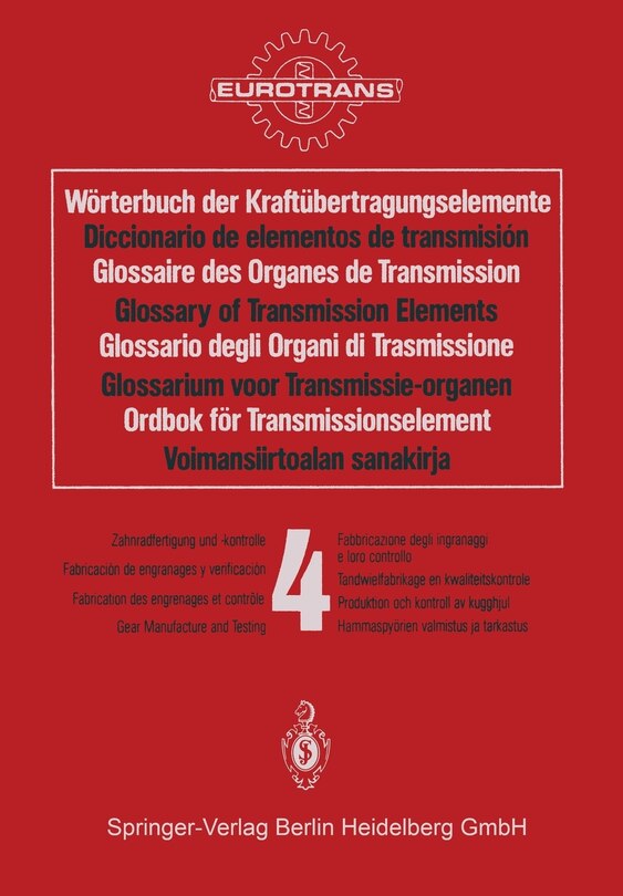 Front cover_W&ouml;rterbuch Der Kraft&uuml;bertragungselemente / Diccionario de Elementos de Transmisi&oacute;n / Glossaire Des Organes de Transmission / Glossary of Transmission Elements / Glossario Degli Organi Di Trasmissione / Glossarium Voor Transmissie-Organen / Ordbok F&ouml;r Tran