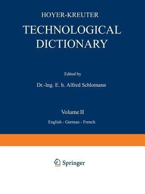 Technological Dictionary: Volume II English -- German -- French