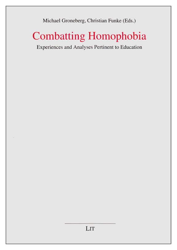 Combatting Homophobia: Experiences And Analyses Pertinent To Education