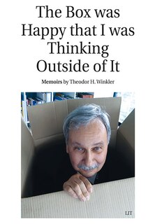 The Box Was Happy That I Was Thinking Outside Of It: Memoirs