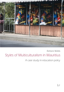 Styles Of Multiculturalism In Mauritius: A Case Study In Educational Policy