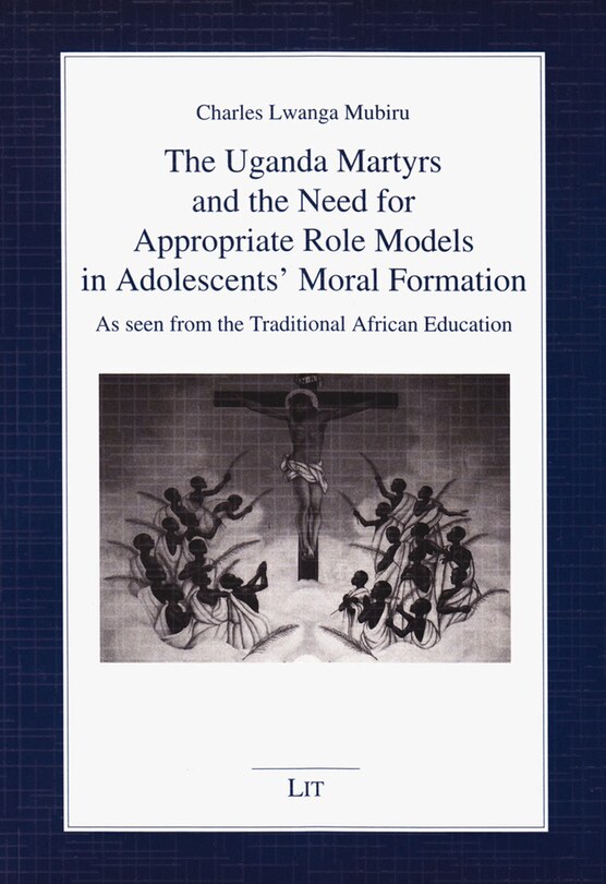 Couverture_The Uganda Martyrs And The Need For Appropriate Role Models In Adolescents' Moral Formation