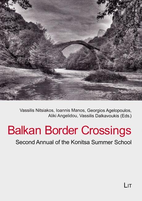 Balkan Border Crossings: Third Annual Of The Konitsa Summer School