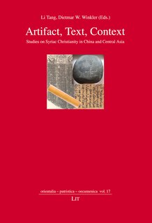 Artifact, Text, Context: Studies On Syriac Christianity In China And Central Asia