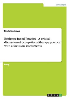 Front cover_Evidence-Based Practice - A critical discussion of occupational therapy practice with a focus on assessments