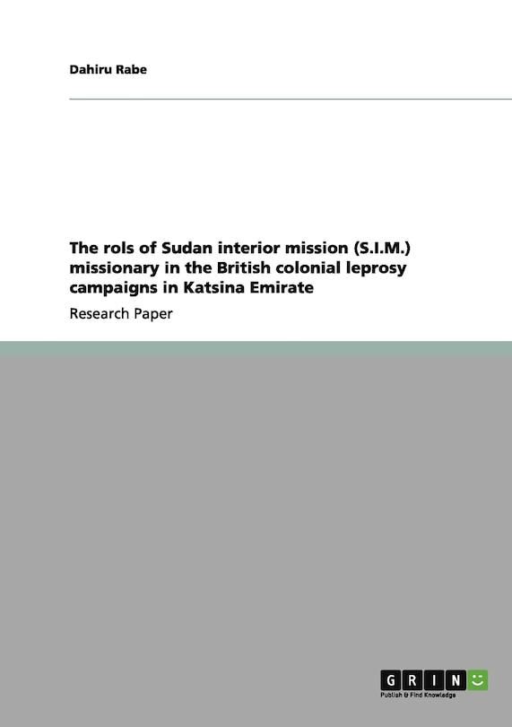 Couverture_The rols of Sudan interior mission (S.I.M.) missionary in the British colonial leprosy campaigns in Katsina Emirate