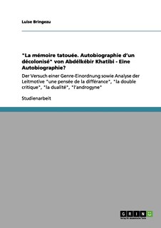 Couverture_La mémoire tatouée. Autobiographie d'un décolonisé von Abdélkébir Khatibi - Eine Autobiographie?