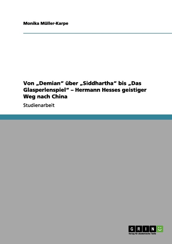 Front cover_Von Demian über Siddhartha bis Das Glasperlenspiel - Hermann Hesses geistiger Weg nach China