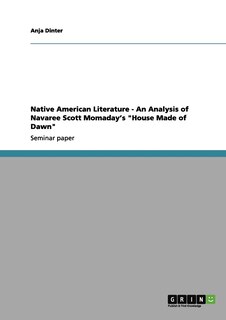 Couverture_Native American Literature - An Analysis of Navaree Scott Momaday's House Made of Dawn