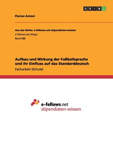 Front cover_Aufbau und Wirkung der Fußballsprache und ihr Einfluss auf das Standarddeutsch