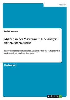 Couverture_Mythen in der Markenwelt. Eine Analyse der Marke Marlboro