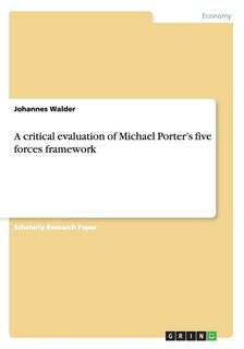 Front cover_A critical evaluation of Michael Porter's five forces framework. Case study of the Vietnamese textile industry