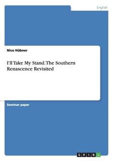 Front cover_I'll Take My Stand. The Southern Renascence Revisited