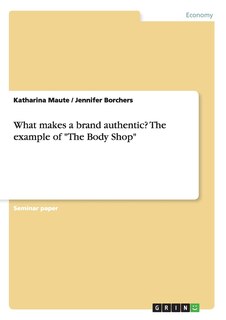 Front cover_What makes a brand authentic? The example of The Body Shop
