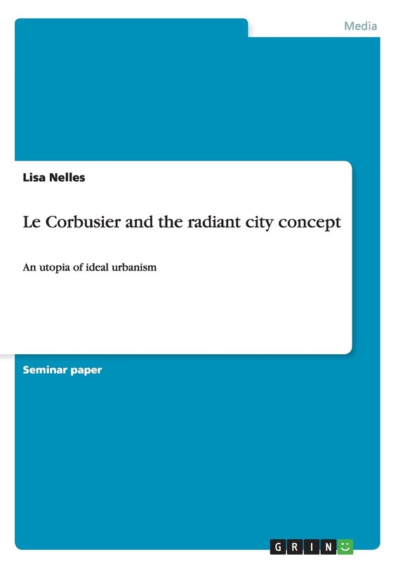 Couverture_Le Corbusier and the radiant city concept