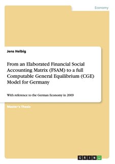 Front cover_From an Elaborated Financial Social Accounting Matrix (FSAM) to a full Computable General Equilibrium (CGE) Model for Germany