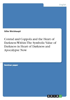 Couverture_Conrad and Coppola and the Heart of Darkness Within