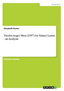 Front cover_Twelve Angry Men (1957) by Sidney Lumet - an Analysis