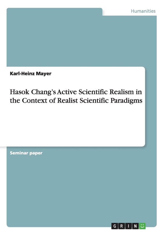 Couverture_Hasok Chang's Active Scientific Realism in the Context of Realist Scientific Paradigms
