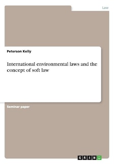 International environmental laws and the concept of soft law