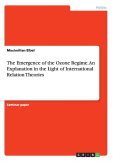 Couverture_The Emergence of the Ozone Regime. An Explanation in the Light of International Relation Theories