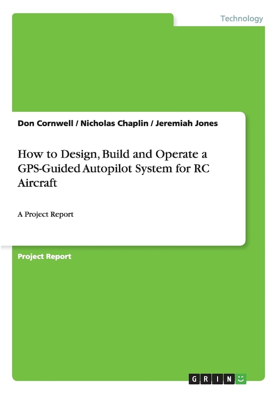 Front cover_How to Design, Build and Operate a GPS-Guided Autopilot System for RC Aircraft