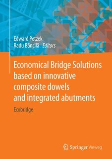 Couverture_Economical Bridge Solutions based on innovative composite dowels and integrated abutments