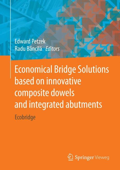 Couverture_Economical Bridge Solutions based on innovative composite dowels and integrated abutments