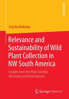 Couverture_Relevance and Sustainability of Wild Plant Collection in NW South America