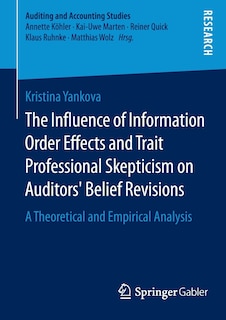Front cover_The Influence of Information Order Effects and Trait Professional Skepticism on Auditors' Belief Revisions