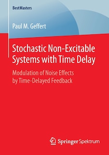 Couverture_Stochastic Non-Excitable Systems with Time Delay
