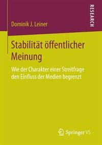 Stabilität Öffentlicher Meinung: Wie Der Charakter Einer Streitfrage Den Einfluss Der Medien Begrenzt