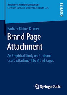 Brand Page Attachment: An Empirical Study On Facebook Users' Attachment To Brand Pages