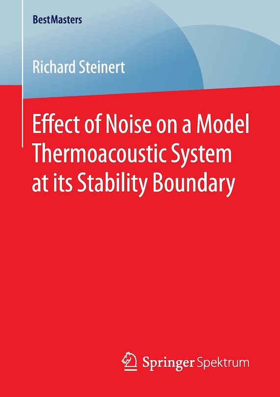 Couverture_Effect Of Noise On A Model Thermoacoustic System At Its Stability Boundary