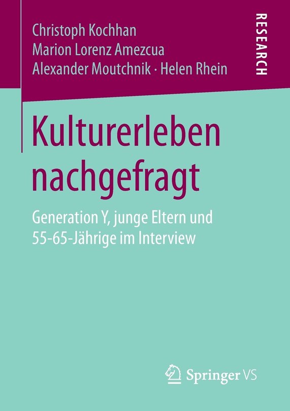 Kulturerleben Nachgefragt: Generation Y, Junge Eltern Und 55-65-jährige Im Interview