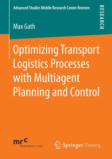 Front cover_Optimizing Transport Logistics Processes With Multiagent Planning And Control
