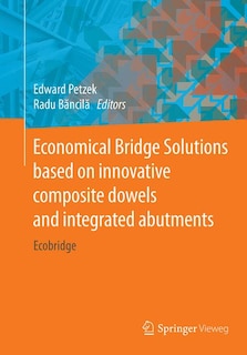 Couverture_Economical Bridge Solutions Based On Innovative Composite Dowels And Integrated Abutments