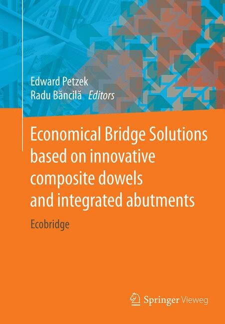 Couverture_Economical Bridge Solutions Based On Innovative Composite Dowels And Integrated Abutments