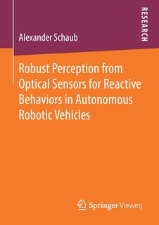 Couverture_Robust Perception From Optical Sensors For Reactive Behaviors In Autonomous Robotic Vehicles