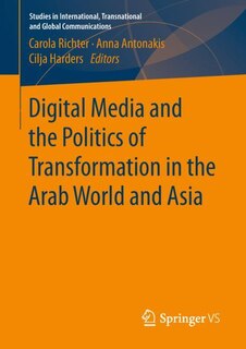 Couverture_Digital Media And The Politics Of Transformation In The Arab World And Asia