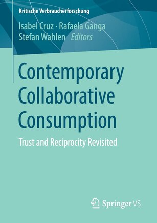 Contemporary Collaborative Consumption: Trust And Reciprocity Revisited