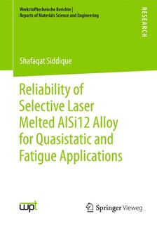 Couverture_Reliability Of Selective Laser Melted Alsi12 Alloy For Quasistatic And Fatigue Applications
