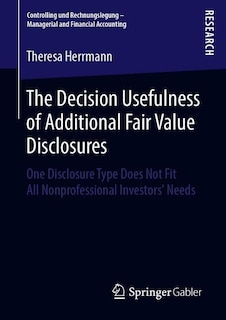 Front cover_The Decision Usefulness Of Additional Fair Value Disclosures