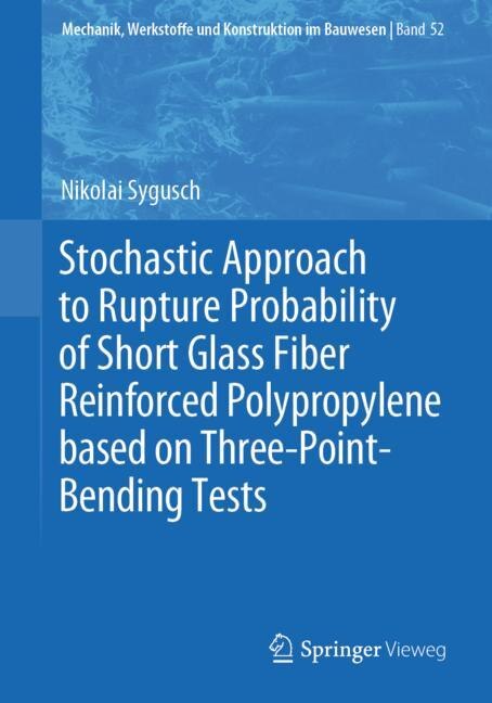 Front cover_Stochastic Approach To Rupture Probability Of Short Glass Fiber Reinforced Polypropylene Based On Three-point-bending Tests